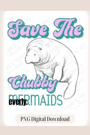 Save The Chubby Mermaids Design PNG Download
